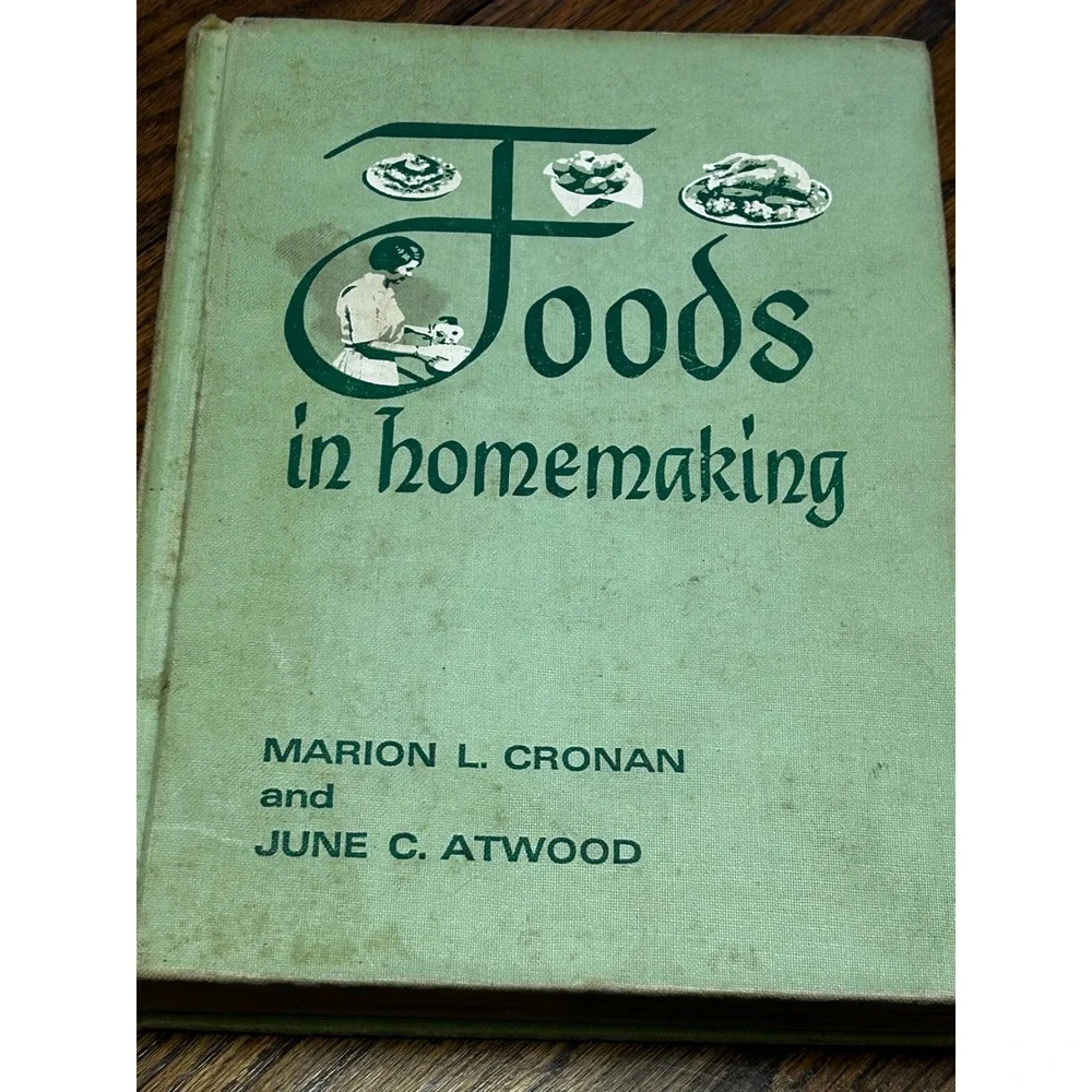 Foods in Homemaking 1965 Vintage Hardcover Cookbook Marion Cronan June Atwood